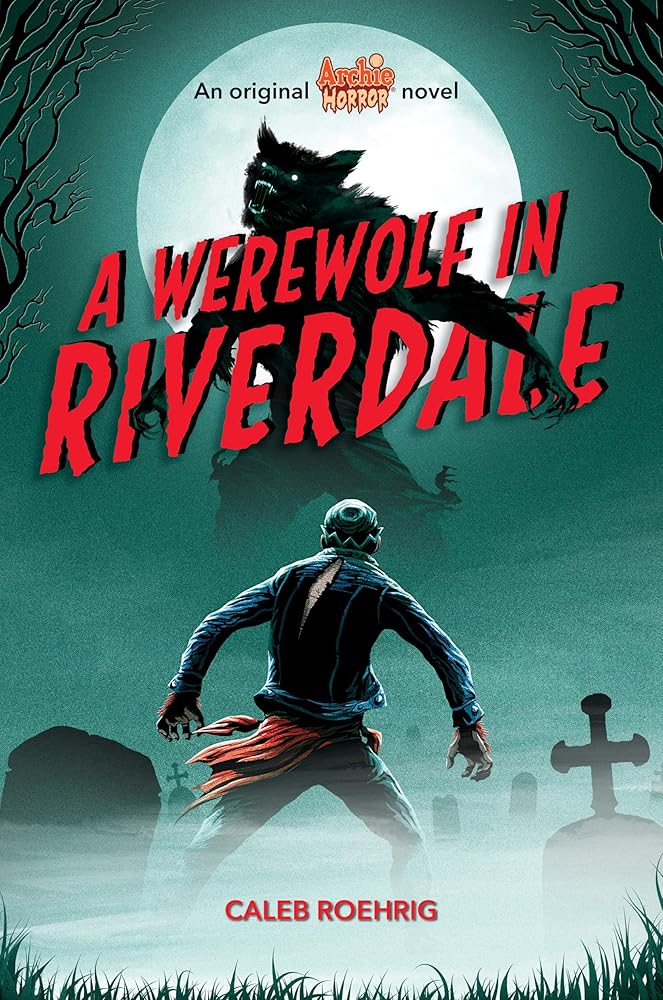 A Werewolf in Riverdale (Archie Horror, Book 1) cover image