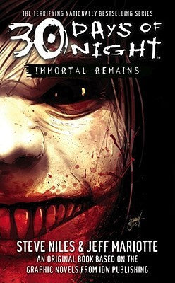 30 Days of Night Immortal Remains By: Steve Niles & Jeff Mariotte Novel