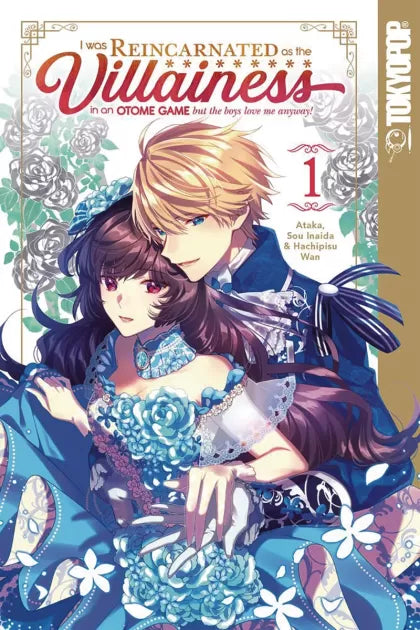 I Was Reincarnated as the Villainess in an Otome Game but the Boys Love Me Anyway! Vol 1