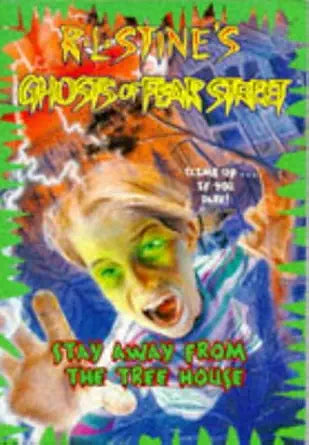 Stay Away from the Treehouse (Ghosts of Fear Street 5) cover image
