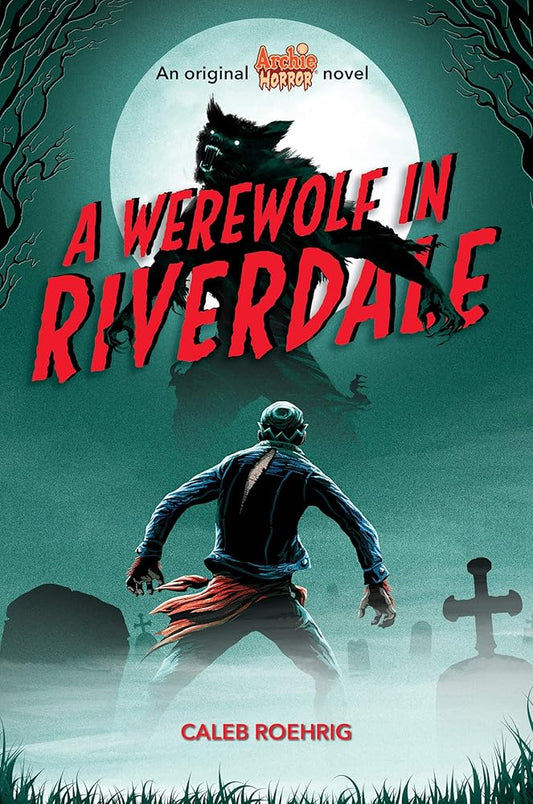 A Werewolf in Riverdale (Archie Horror, Book 1) cover image
