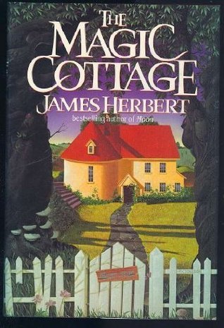 The Magic Cottage By: James Herbert 1st Edition Hardcover